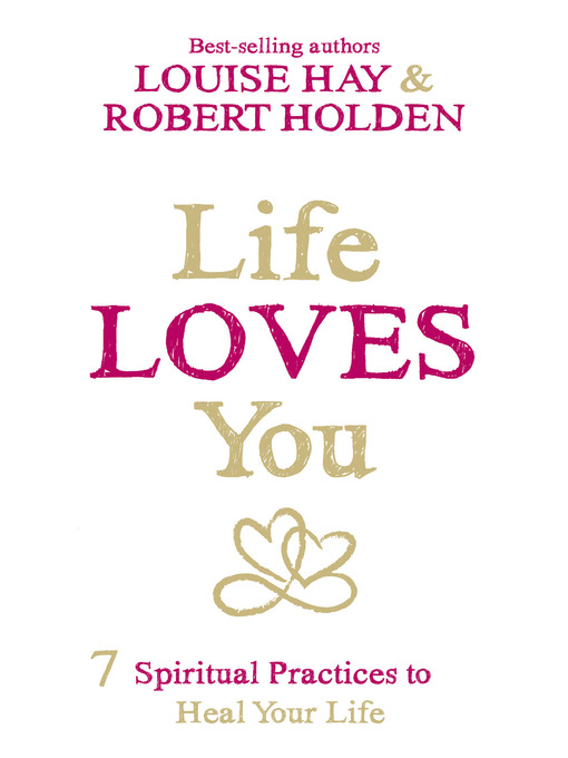 Title details for Life Loves You by Louise Hay - Available